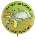 COLORFUL & SCARCE "THE AVIATION BUILDING NYWF" BUTTON.