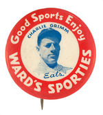 "CHARLIE GRIMM EATS WARD'S SPORTIES" BUTTON.
