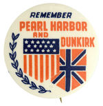 RARE BUTTON REFERENCING BOTH “REMEMBER PEARL HARBOR AND DUNKIRK” FROM HAKE COLLECTION AND CPB.