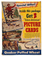 QUAKER "PUFFED WHEAT" CEREAL BOX & FLAT WITH SGT. PRESTON "YUKON ADVENTURES PICTURE CARDS" OFFER.
