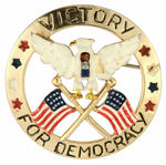ORNATE “VICTORY FOR DEMOCRACY” PIN BY FAMOUS MAKER “CORO.”