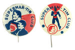 PAIR OF "SUPERMAN-TIM CLUB" BUTTONS FROM HAKE COLLECTION & CPB.