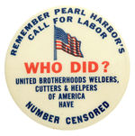 “REMEMBER PEARL HARBOR’S CALL FOR LABOR” RARE UNION BUTTON FROM HAKE COLLECTION.