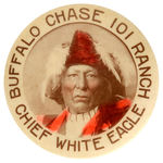 “BUFFALO CHASE/101 RANCH/CHIEF WHITE EAGLE” HISTORIC 1905 EVENT BUTTON.
