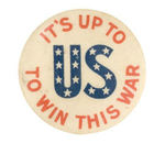 WWI PATRIOTIC "IT'S UP TO US TO WIN THIS WAR."