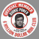1977 "OFFICIAL MEMBER SIX MILLION DOLLAR MAN CLUB" BUTTON.