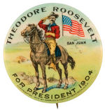 "THEODORE ROOSEVELT FOR PRESIDENT 1904/SAN JUAN" HILL 1904 CLASSIC.
