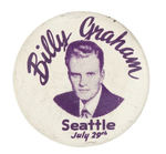 EARLY CRUSADE BUTTON FOR "BILLY GRAHAM SEATTLE JULY 29TH."