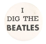 '60s "I DIG THE BEATLES" FIRST SEEN.