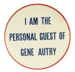 LARGE FIRST SEEN 3.5" "I AM THE PERSONAL GUEST OF GENE AUTRY."