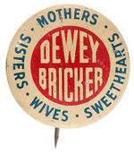 “DEWEY/BRICKER” SCARCE 1944 LITHO BUTTON.
