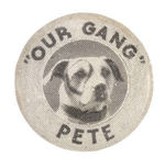 'OUR GANG' MASCOT "PETE."