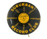 "SUBURBAN RECORD CLUB" GRAPHIC 1950s BUTTON DESIGNED AS A RECORD.