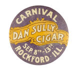 "DAN SULLY CIGAR" ILLINOIS CARNIVAL BUTTON CIRCA 1904.