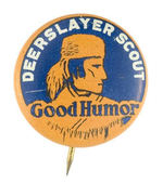 "GOOD HUMOR DEERSLAYER SCOUT" CLUB BUTTON.