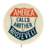 BOSTON'S JAMES CURLEY GIVE AWAY BUTTON STATING "AMERICAN CALLS ANOTHER ROOSEVELT."