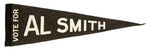 "VOTE FOR AL SMITH" PENNANT.