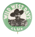 RARE "WILD WEST DAYS CLUB" MOVIE SERIAL BUTTON FROM HAKE COLLECTION AND CPB.