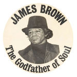 CIRCA 1975 JAMES BROWN "GODFATHER OF SOUL" BUTTON.