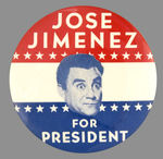 "JOSE JIMENEZ FOR PRESIDENT" FIRST SEEN 3.5" SIZE.