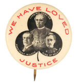 WILSON WWI ERA TRIGATE "WE HAVE LOVED JUSTICE" BUTTON.