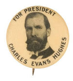 RARE 1908-1912 HOPEFUL "FOR PRESIDENT CHARLES EVAN HUGHES."