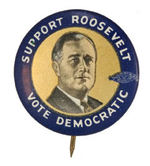 SCARCE "SUPPORT ROOSEVELT VOTE DEMOCRATIC" WITH TINTED PHOTO ON GOLD.