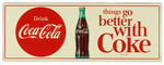 "DRINK COCA-COLA/THINGS GO BETTER WITH COKE" LARGE TIN LITHO STORE SIGN.