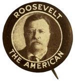 “ROOSEVELT THE AMERICAN” PORTRAIT BUTTON FROM HIS 1916 CAMPAIGN.