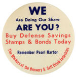 "REMEMBER PEARL HARBOR" SCARCE VARIETY BUTTON  FROM BREWERY AND SOFT DRINK INDUSTRY.