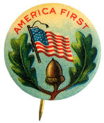 RARE AND BEAUTIFUL “AMERICA FIRST” BUTTON CIRCA 1916 AND WORLD WAR I ERA FROM THE HAKE COLLECTION.