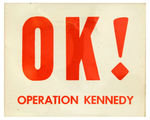 “OK!/OPERATION KENNEDY” ONE OF THE FIRST OFFICIAL BADGES FOR JFK’s 1960 CAMPAIGN.