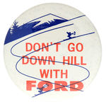 ANTI-FORD FROM 1976 WITH SKIING THEME BUTTON.