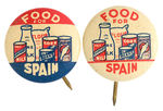 TWO VARIETIES OF “FOOD FOR SPAIN” SPANISH CIVIL WAR BUTTONS.