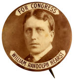 “FOR CONGRESS WILLIAM RANDOLPH HEARST” REAL PHOTO SEPIA BUTTON.