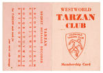 FIRST SEEN "WESTWORLD TARZAN CLUB MEMBERSHIP CARD."