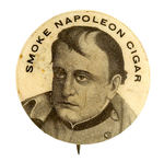 “SMOKE NAPOLEON CIGAR” RARE EARLY BUTTON FROM HAKE COLLECTION & CPB.
