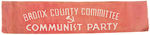 "COMMUNIST PARTY/BRONX COUNTY COMMITTEE" 1930s SASH.