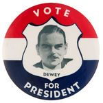 “VOTE DEWEY FOR PRESIDENT” LARGE BUTTON.