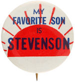 “MY FAVORITE SON IS STEVENSON” BUTTON.