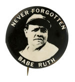 "NEVER FORGOTTEN BABE RUTH" RARE MEMORIAL BUTTON.