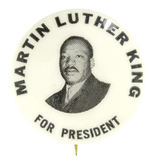 “MARTIN LUTHER KING FOR PRESIDENT” 1968 PRE-ASSASSINATION HOPEFUL BUTTON.
