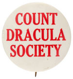 "COUNT DRACULA SOCIETY" CIRCA 1975 CLUB MEMBERS BUTTON.