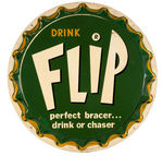 "DRINK FLIP" LARGE BOTTLE CAP EMBOSSED TIN SIGN.