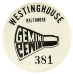 RARE EARLY SPACE PROJECT BUTTON "GEMINI/WESTINGHOUSE/BALTIMORE."