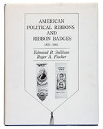 "AMERICAN POLITICAL RIBBONS AND RIBBON BADGES 1825-1981" REFERENCE BOOK.