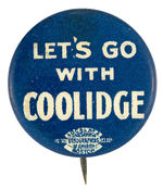 "LET'S GO WITH COOLIDGE" SCARCE SLOGAN BUTTON.
