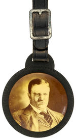 THEODORE ROOSEVELT 1912 UNLISTED REAL PHOTO WATCH FOB.