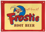 “YOU’LL LOVE IT! FROSTIE ROOT BEER” TIN SIGN.