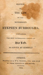 “SKETCH OF THE LIFE OF THE NOTORIOUS STEPHEN BURROUGHS” THE NEW HAMPSHIRE ROGUE 1810 AUTOBIOGRAPHY.